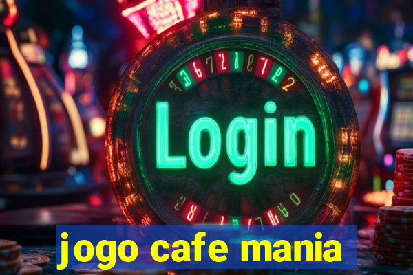 jogo cafe mania